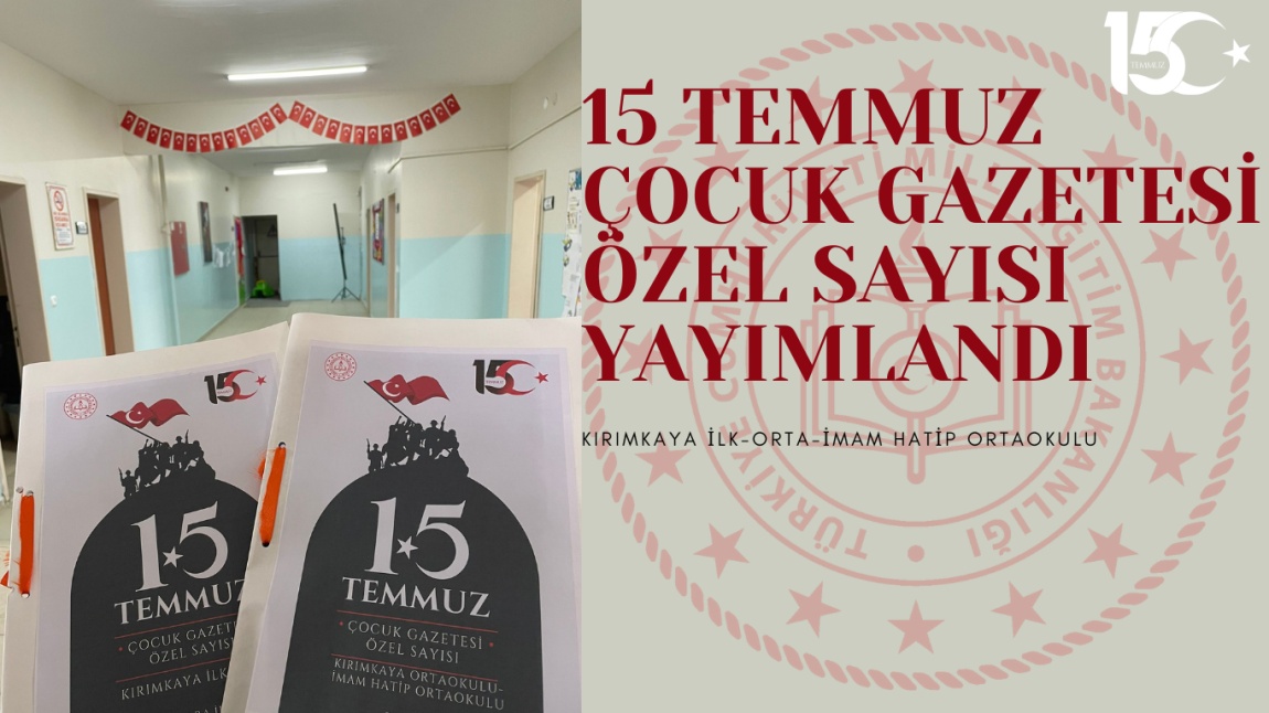 15 TEMMUZ ÇOCUK GAZETESİ ÖZEL SAYISI YAYIMLANDI